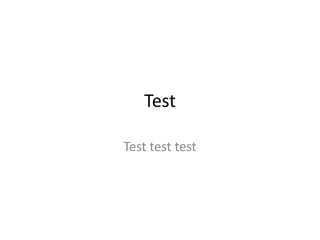 Test
Test test test

 