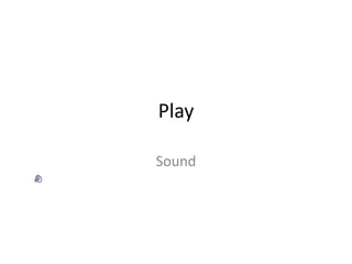 Play
Sound

 