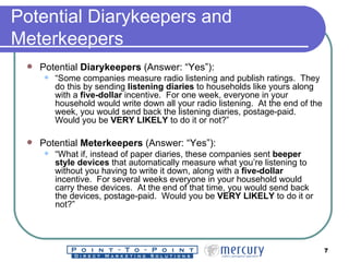 Potential Diarykeepers and Meterkeepers <ul><li>Potential  Diarykeepers  (Answer: “Yes”): </li></ul><ul><ul><li>“ Some com...