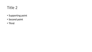 Title 2
• Supporting point
• Second point
• Third