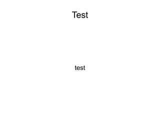 Test
test
 