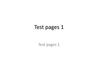 Test pages 1
Test pages 1
 