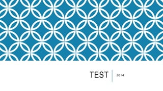 TEST 2014 
 