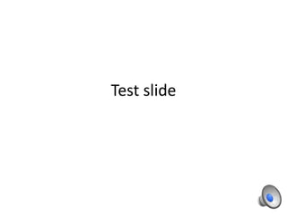 Test slide
 