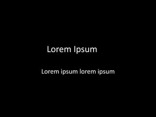 Lorem Ipsum
Lorem ipsum lorem ipsum
 