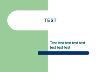 TEST
Test test test test test
test test test
 