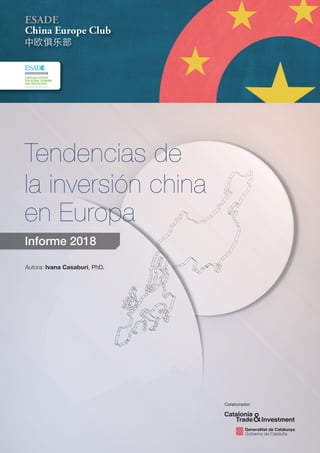 Tendencias de
la inversión china
en Europa
Informe 2018
Autora: Ivana Casaburi, PhD.
Colaborador:
 