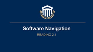 Software Navigation
READING 2.1
 