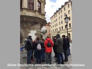 Kleine Geschichte zum weltberühmten Hofbräuhaus
 