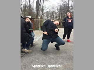 Sportlich, sportlich!
 