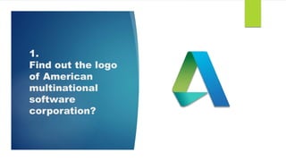 1.
Find out the logo
of American
multinational
software
corporation?
 