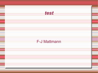 test F-J Mattmann 