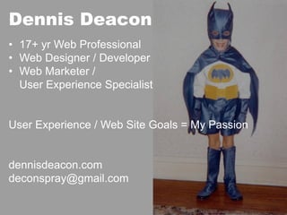 Dennis Deacon17+ yr Web Professional