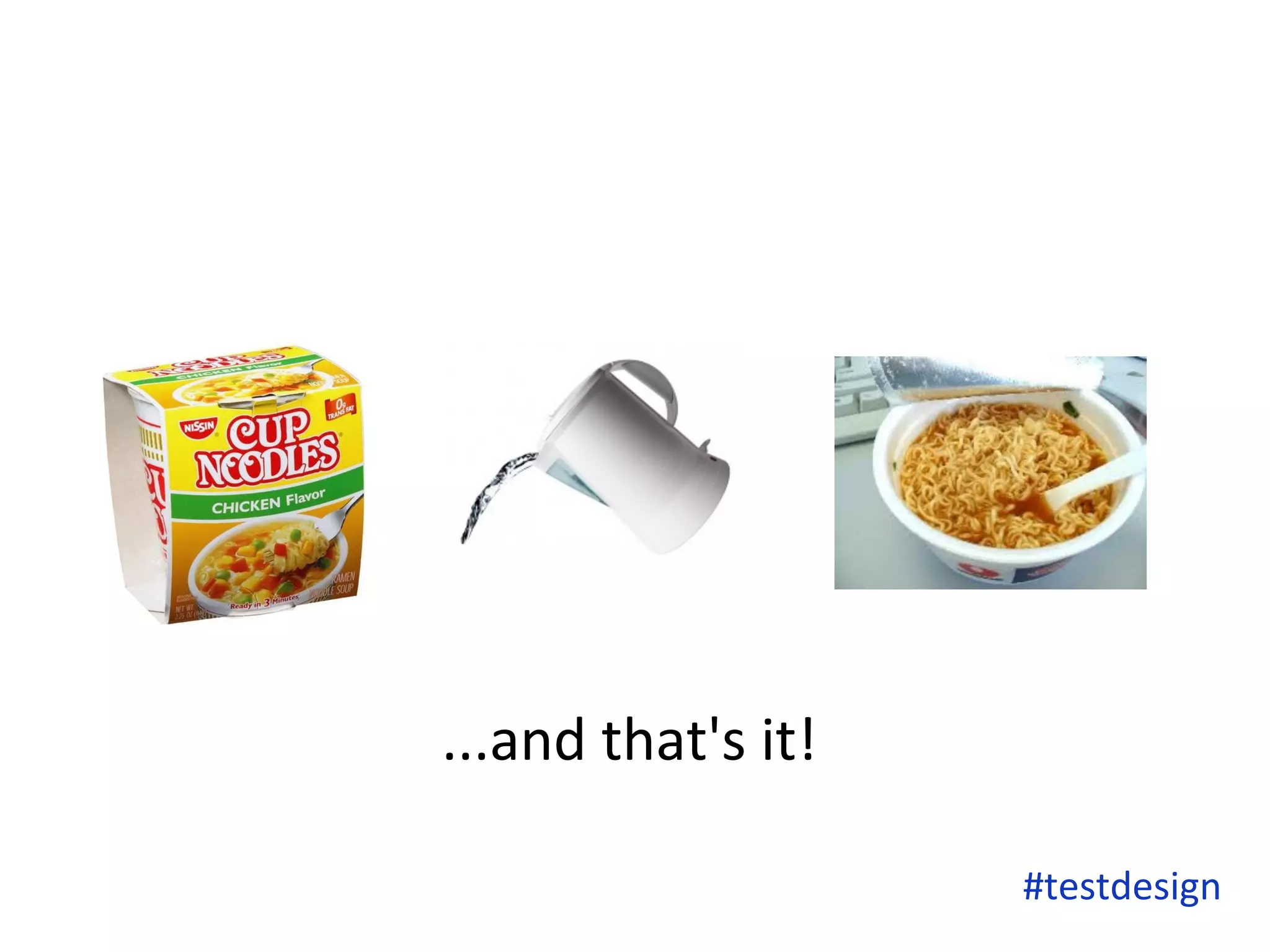 ...and 
that's 
it! 
#testdesign 
 