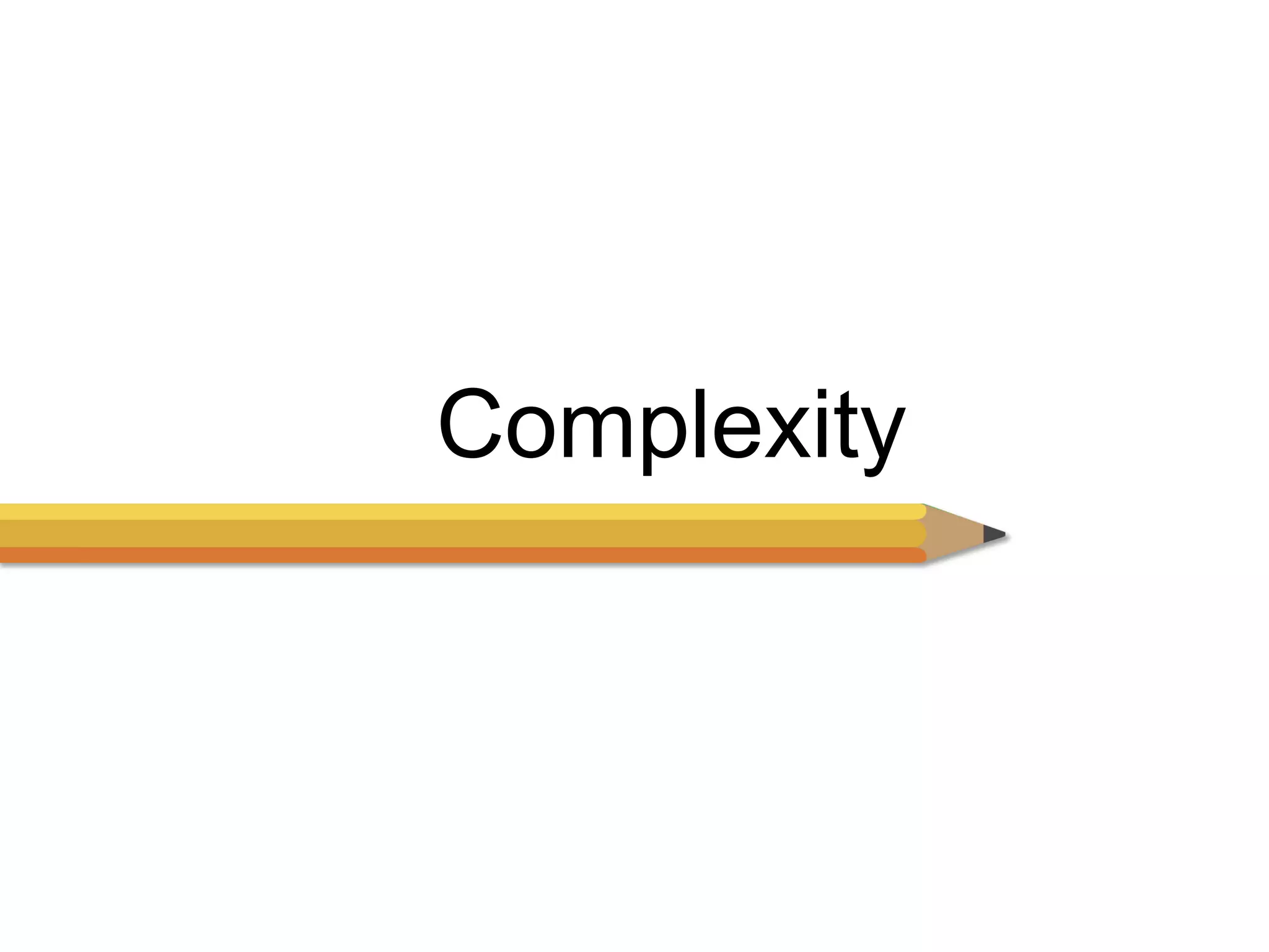 Complexity 
 