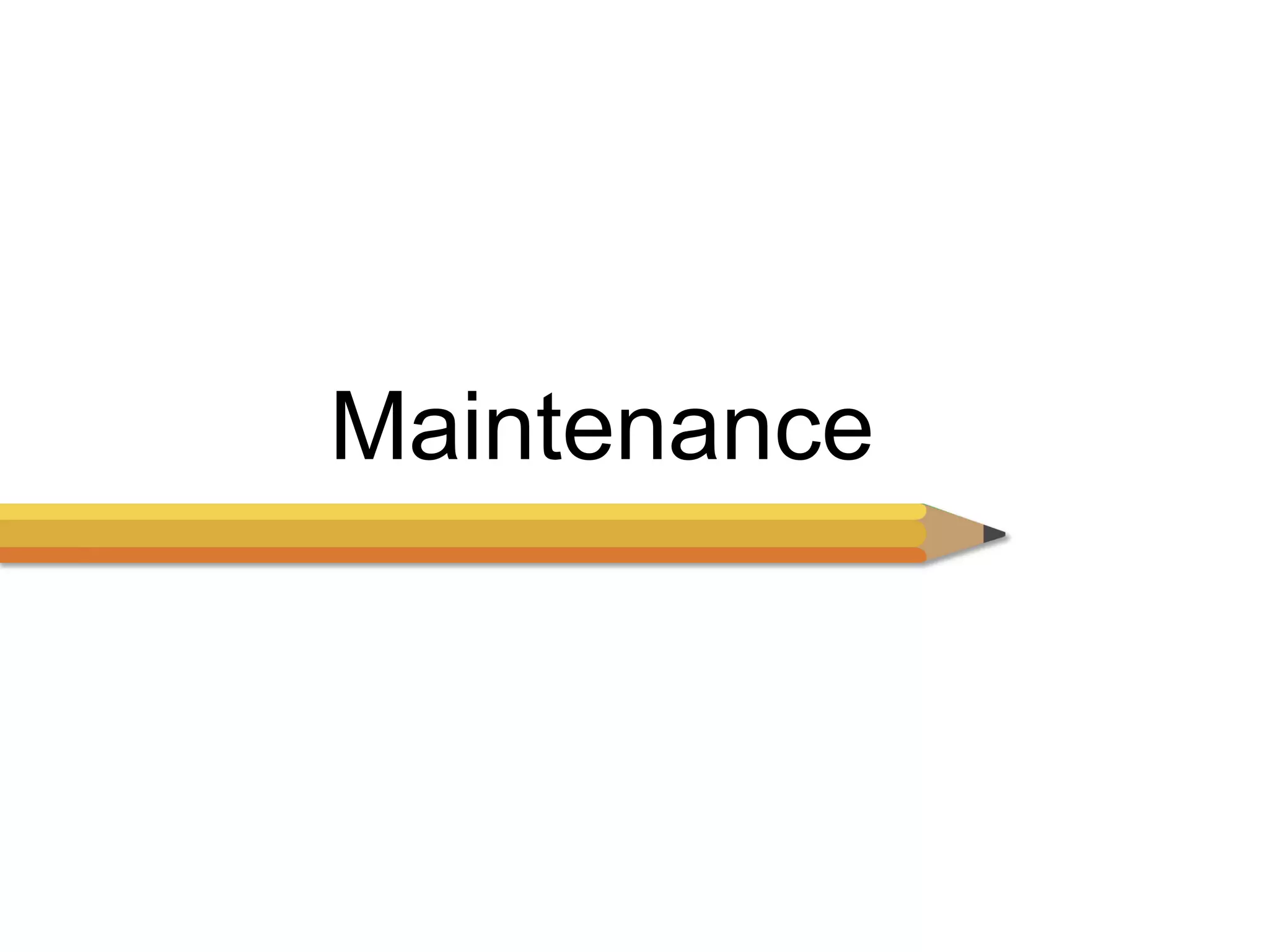 Maintenance 
 