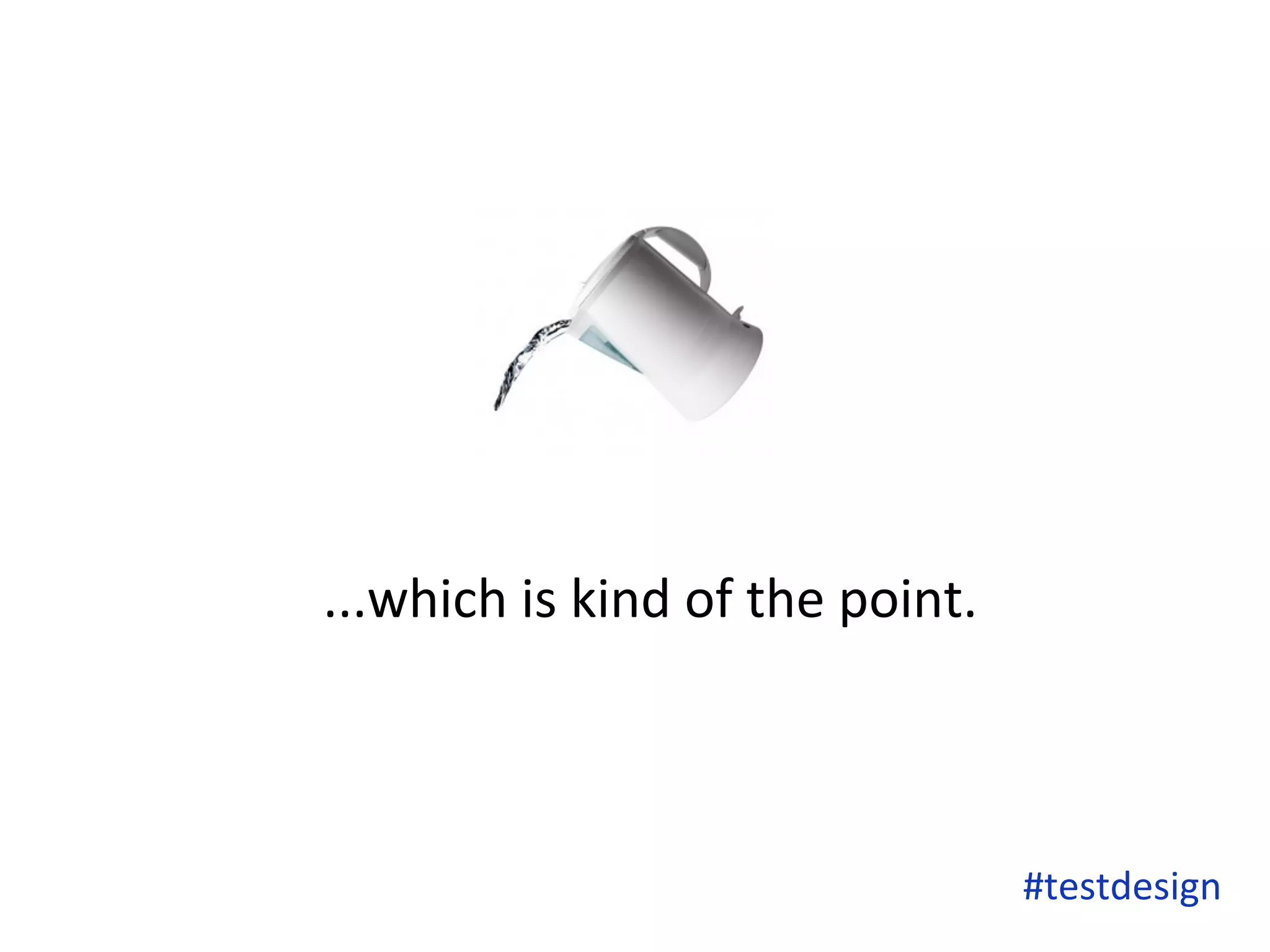 ...which 
is 
kind 
of 
the 
point. 
#testdesign 
 
