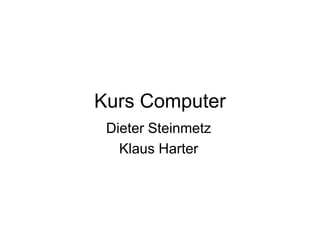 Kurs Computer Dieter Steinmetz Klaus Harter 