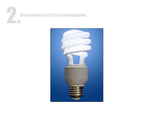 Discovering Test Driven Development 2. 