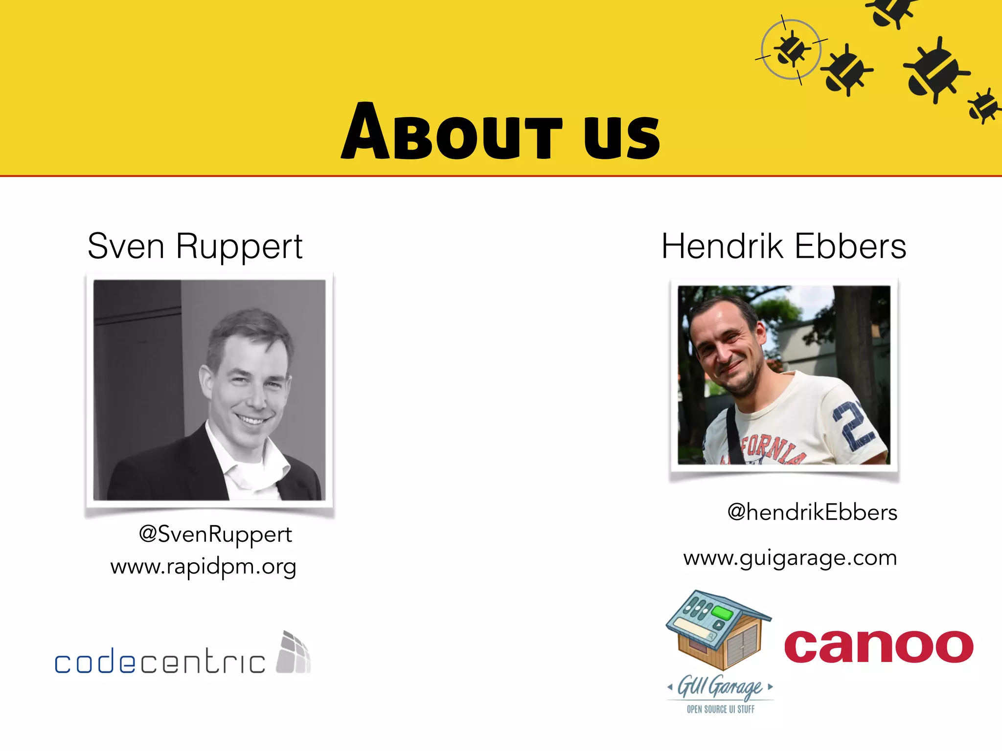 About us 
Sven Ruppert Hendrik Ebbers 
@hendrikEbbers 
www.guigarage.com 
@SvenRuppert 
www.rapidpm.org 
 