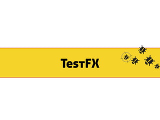 TestFX 
 