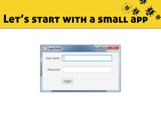 Let’s start with a small app 
 
