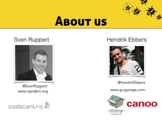 About us 
Sven Ruppert Hendrik Ebbers 
@hendrikEbbers 
www.guigarage.com 
@SvenRuppert 
www.rapidpm.org 
 