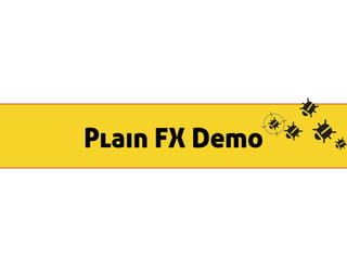Plain FX Demo 
 