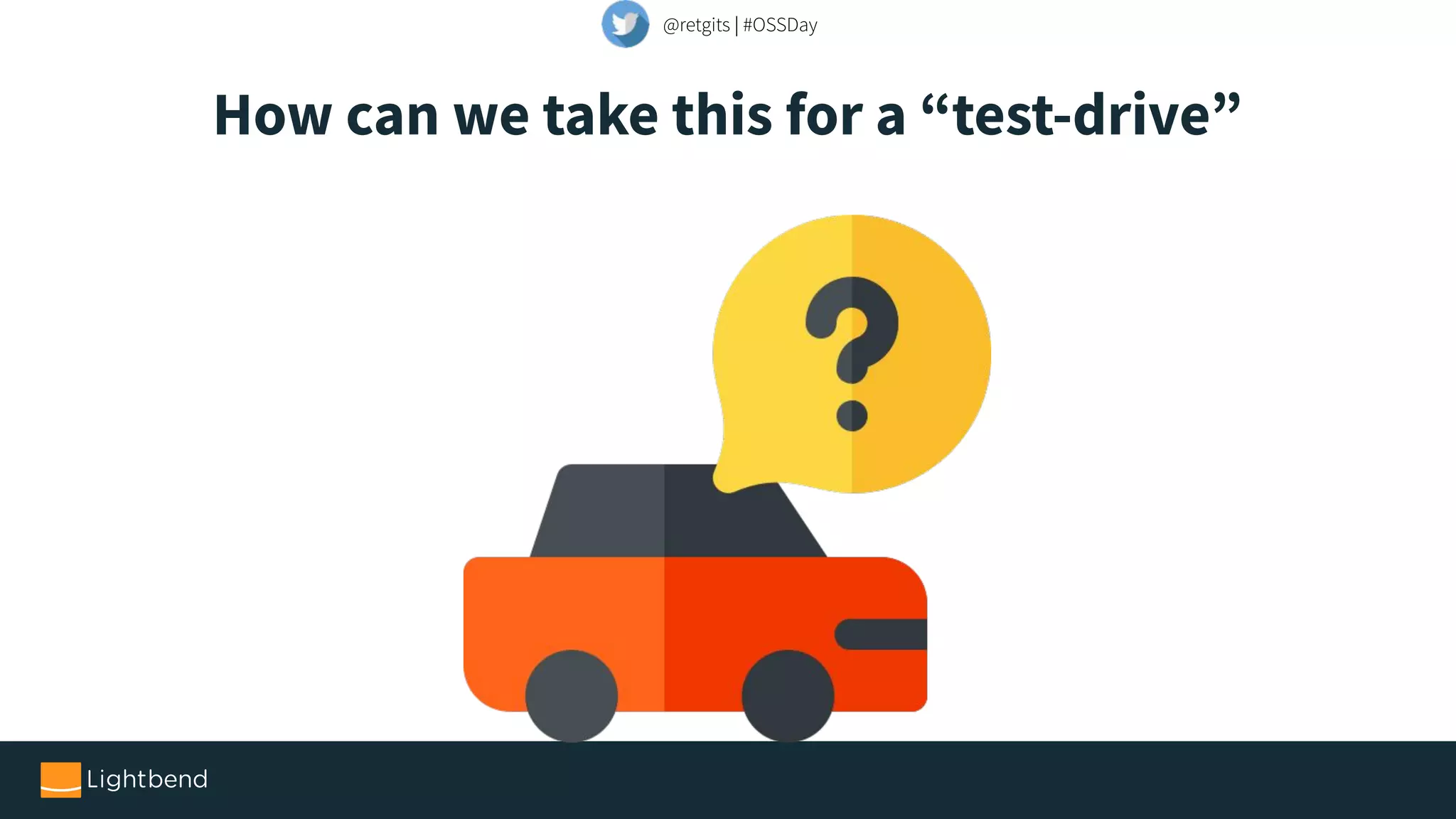 How can we take this for a “test-drive”
@retgits | #OSSDay
 