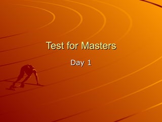 Test for Masters Day 1 