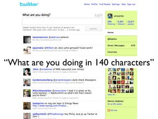 “What are you doing in 140 characters”
 