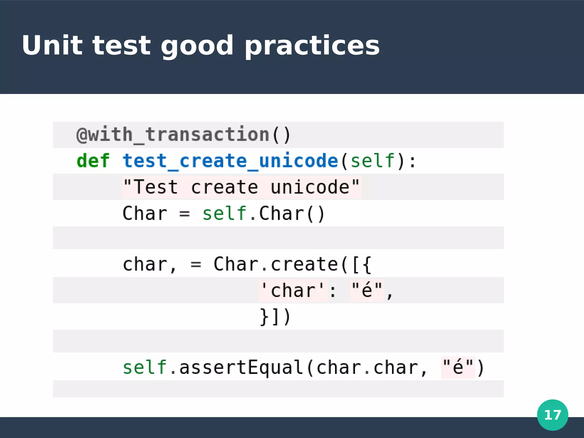 17
Unit test good practices
 