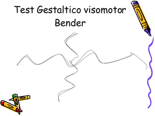 Test Gestaltico visomotor Bender 