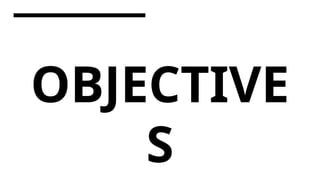 OBJECTIVE
S
 