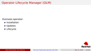 Test your Kubernetes operator with Operator Lifecycle Management | PDF