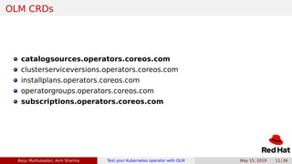 Test your Kubernetes operator with Operator Lifecycle Management | PDF