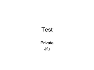 Test Private Jfu 