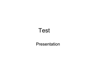 Test Presentation 