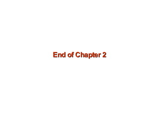 End of Chapter 2 