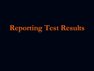 Reporting Test Results 