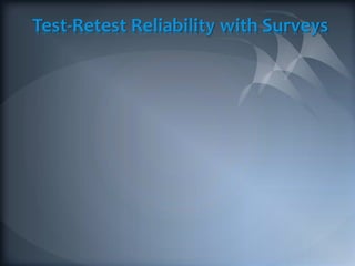 Test-Retest Reliability with Surveys
 