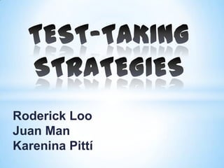 TEST-TAKINGSTRATEGIES RoderickLooJuan ManKareninaPittí 