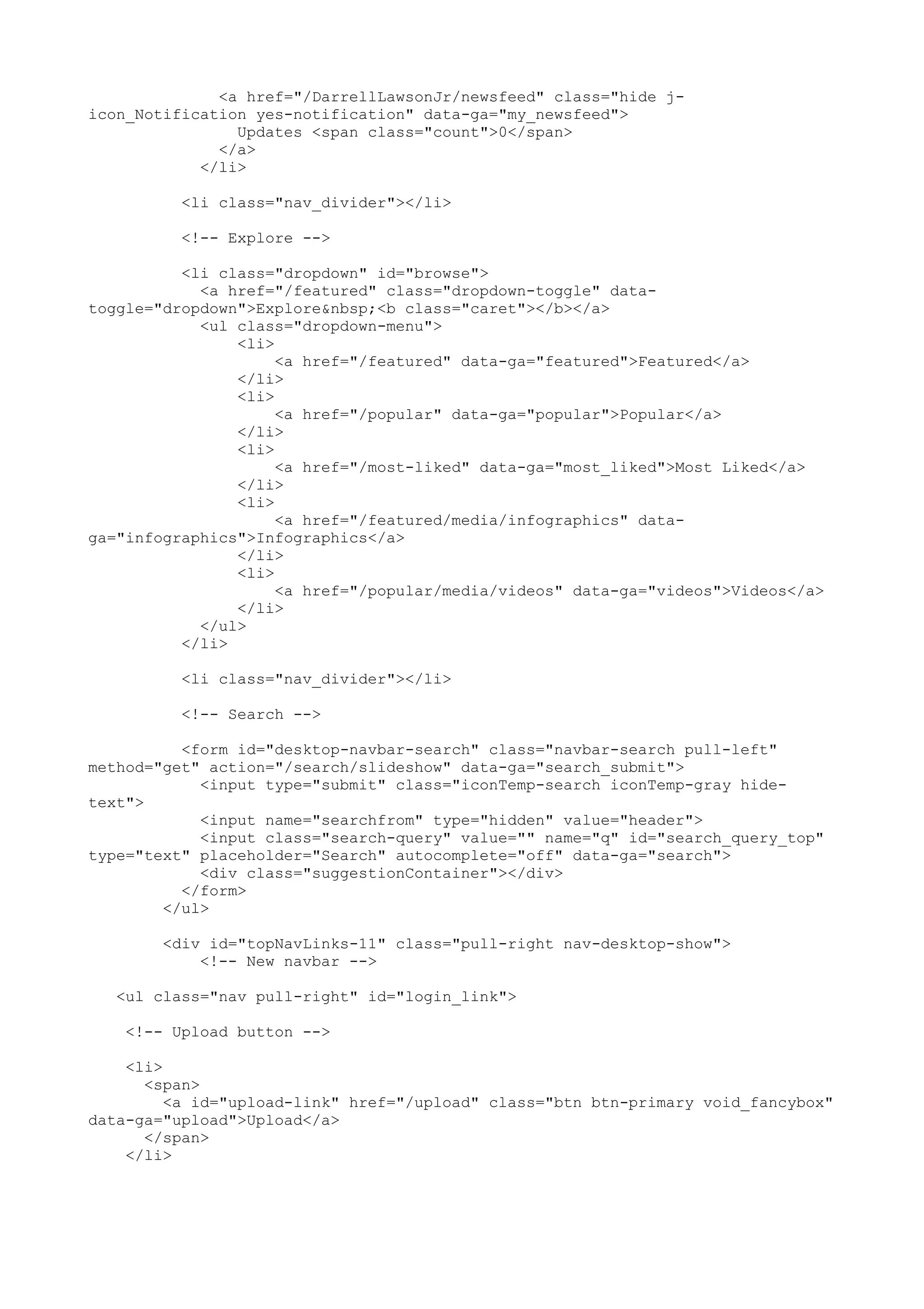 <a href="/DarrellLawsonJr/newsfeed" class="hide j- icon_Notification yes-notification" data-ga="my_newsfeed"> Updates <span class="count">0</span> </a> </li> <li class="nav_divider"></li> <!-- Explore --> <li class="dropdown" id="browse"> <a href="/featured" class="dropdown-toggle" data- toggle="dropdown">Explore&nbsp;<b class="caret"></b></a> <ul class="dropdown-menu"> <li> <a href="/featured" data-ga="featured">Featured</a> </li> <li> <a href="/popular" data-ga="popular">Popular</a> </li> <li> <a href="/most-liked" data-ga="most_liked">Most Liked</a> </li> <li> <a href="/featured/media/infographics" data- ga="infographics">Infographics</a> </li> <li> <a href="/popular/media/videos" data-ga="videos">Videos</a> </li> </ul> </li> <li class="nav_divider"></li> <!-- Search --> <form id="desktop-navbar-search" class="navbar-search pull-left" method="get" action="/search/slideshow" data-ga="search_submit"> <input type="submit" class="iconTemp-search iconTemp-gray hide- text"> <input name="searchfrom" type="hidden" value="header"> <input class="search-query" value="" name="q" id="search_query_top" type="text" placeholder="Search" autocomplete="off" data-ga="search"> <div class="suggestionContainer"></div> </form> </ul> <div id="topNavLinks-11" class="pull-right nav-desktop-show"> <!-- New navbar --> <ul class="nav pull-right" id="login_link"> <!-- Upload button --> <li> <span> <a id="upload-link" href="/upload" class="btn btn-primary void_fancybox" data-ga="upload">Upload</a> </span> </li> 