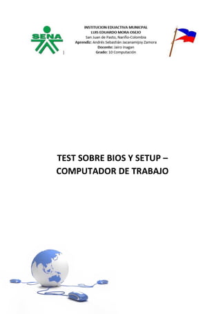 TEST SOBRE BIOS Y SETUP –
COMPUTADOR DE TRABAJO
 