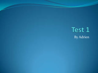 Test 1 By Adrien 