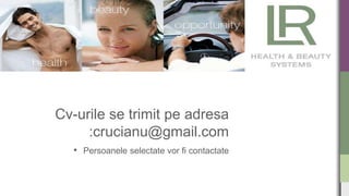 Cv-urile se trimit pe adresa
:crucianu@gmail.com
• Persoanele selectate vor fi contactate
 