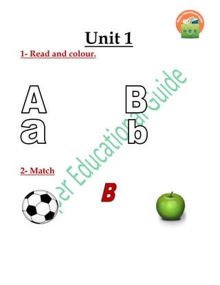 Unit 1
1- Read and colour.
2- Match
 