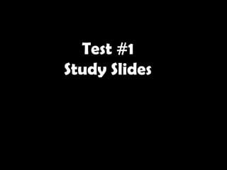 Test #1Study Slides 