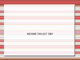 INCOME TAX ACT 1961
 
