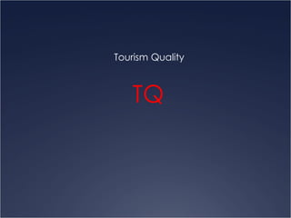 Tourism Quality TQ 